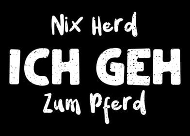 Nix Herd Ich Geh Zum Pferd