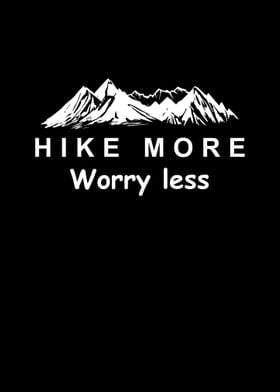 Hike more worry less