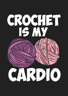 Crochet Is My Cardio