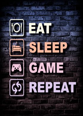 Eat Sleep Game Repeat 