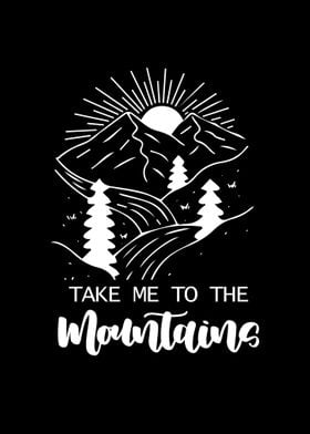 Take me to the mountains