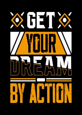 Get your dream by action