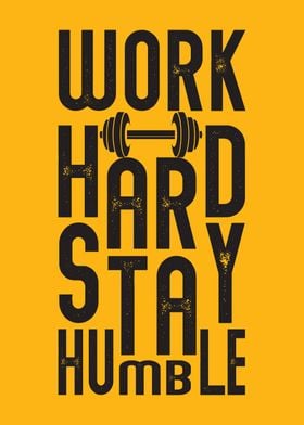 Work hard stay humble