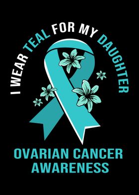 I Wear Teal Ovarian Cancer