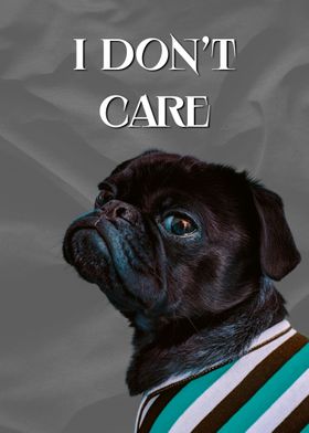 Dog Quote I Dont Care