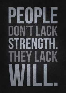 People Lack Will Strength