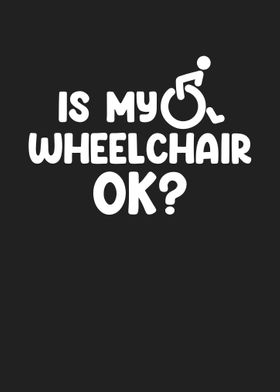 Is My Wheelchair Ok