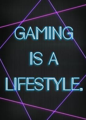 Gaming is a lifestyle