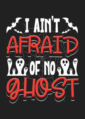 I Aint Afraid Of No Ghost