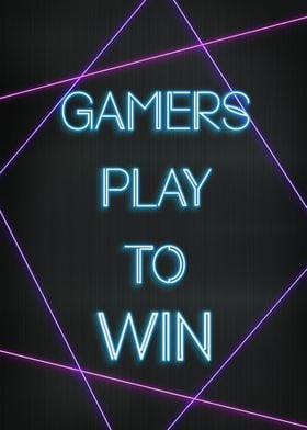 Gamers play to win