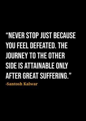 Santosh Kalwar Quote 