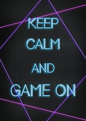 Keep calm and game on