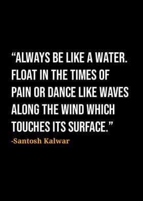 Santosh Kalwar Quote 