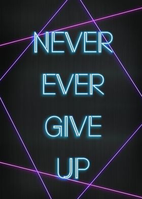 Never ever give up