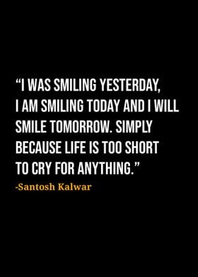 Santosh Kalwar Quote 