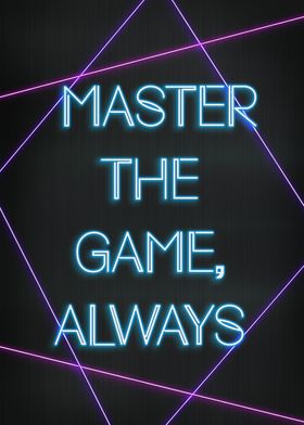 Master the game always