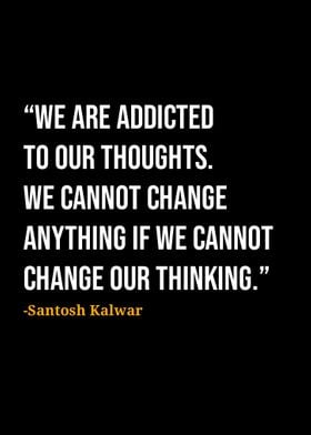 Santosh Kalwar Quote 