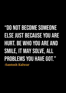 Santosh Kalwar Quote 