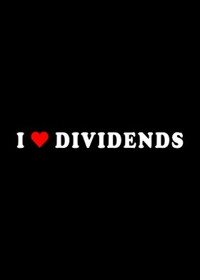 I Love Dividends