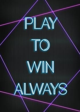 Play to win always