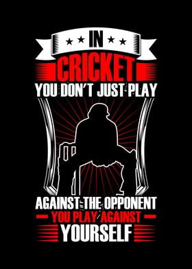 Cricket you dont just play