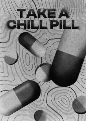 Take A Chill PIll