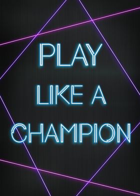 Play like a champion