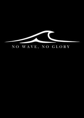 No wave no glory