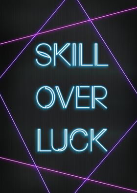 Skill beats luck 