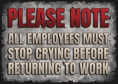 Employees Must Stop Crying