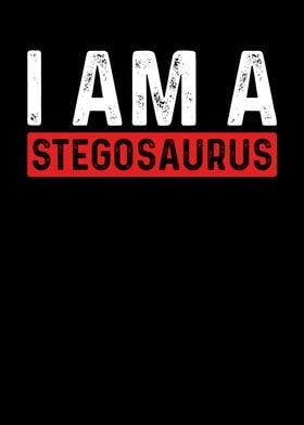 I am a stegosaurus