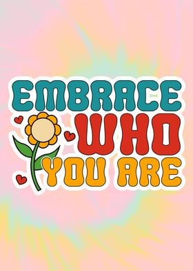 Embrace Who You Are