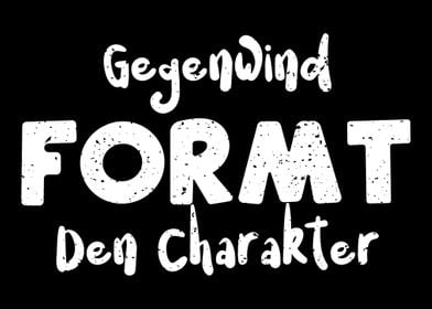 Gegenwind Formt Den Charak