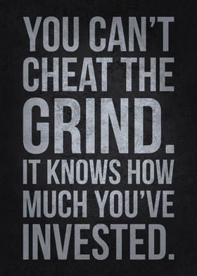 You Cant Cheat The Grind