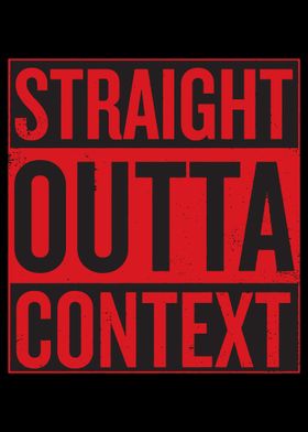 Straight Outta Context