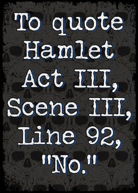 To Quote Hamlet No