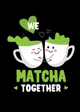 We Matcha Together Love