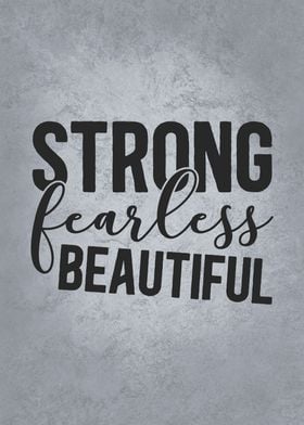 Strong Fearless Beautiful