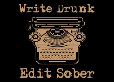 write drunk edit sober