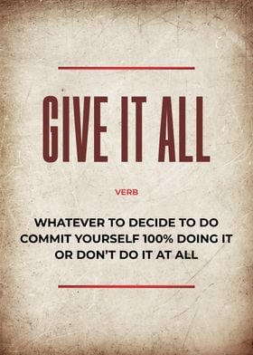 give it all