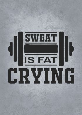 Sweat Is Fat Crying