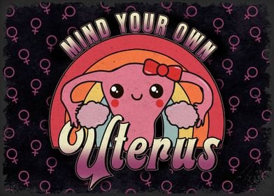 Mind Your Own Uterus