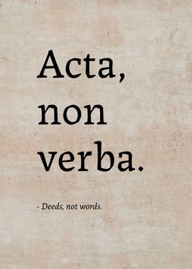 Latin Quote Acta Non Verba