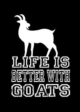 Life Is Better With Goats