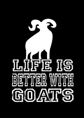 Life Is Better With Goats