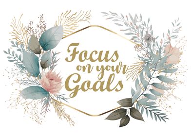 Focus on your Goals