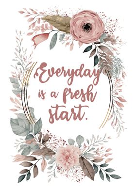 Everyday is a fresh Start