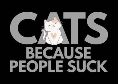 CATS BECAUSE PEOPLE SUCK