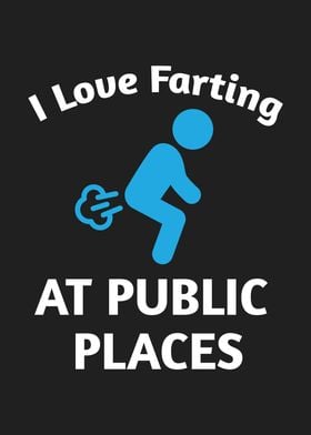 I Love Farting At Public