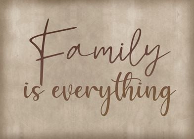 Family is everything